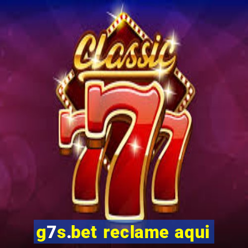 g7s.bet reclame aqui